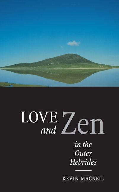 Book cover image for Love And Zen In The Outer Hebrides ISBN: 9780862418120